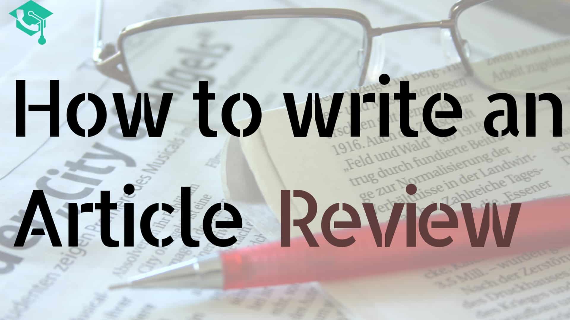 How To Write An Article Review ? Complete Step by Step Guide