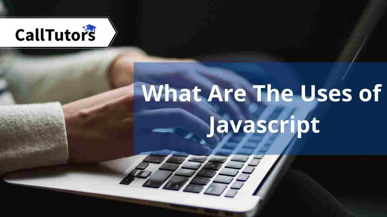What Are The Uses Of Javascript in 2021 - Calltutors