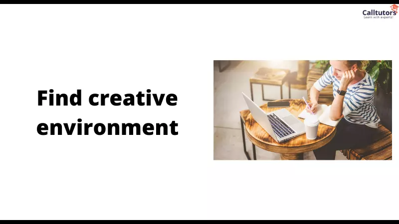 Find creative environment