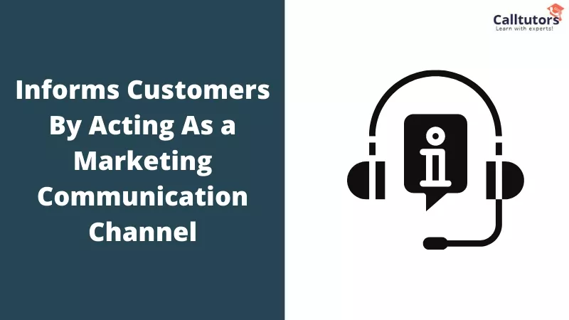 Informs customers by acting as a marketing communication channel