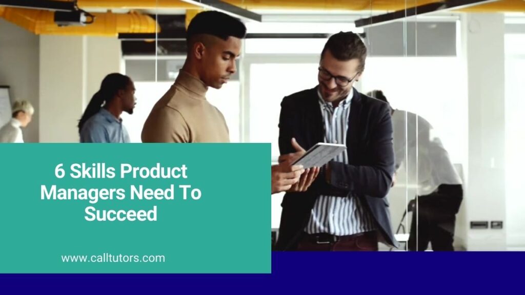 6 Skills Product Managers Need To Succeed