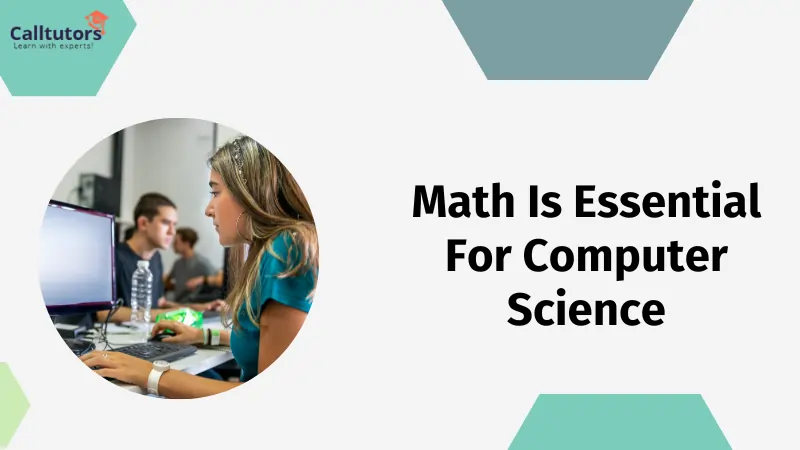 Math is essential for computer science: