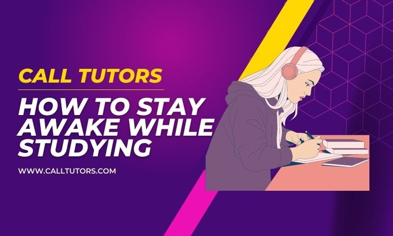 How to Stay Awake While Studying