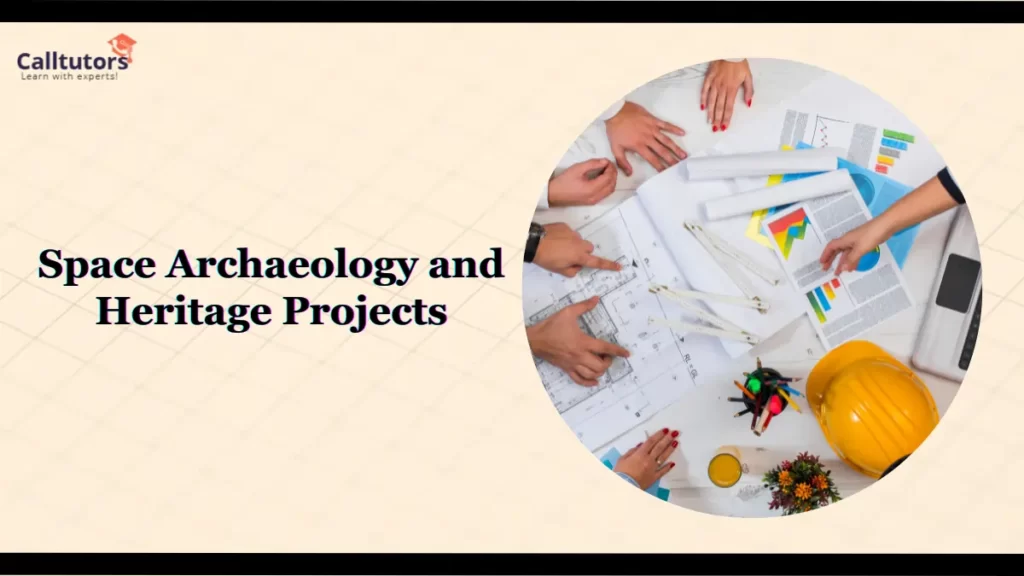 Space Archaeology and Heritage Projects