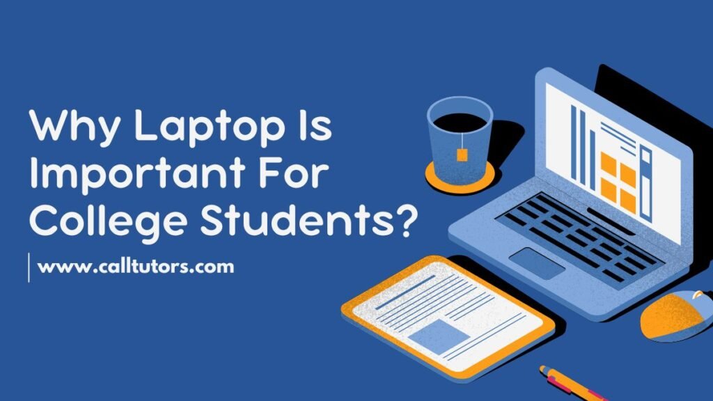 Why Laptop Is Important For College Students