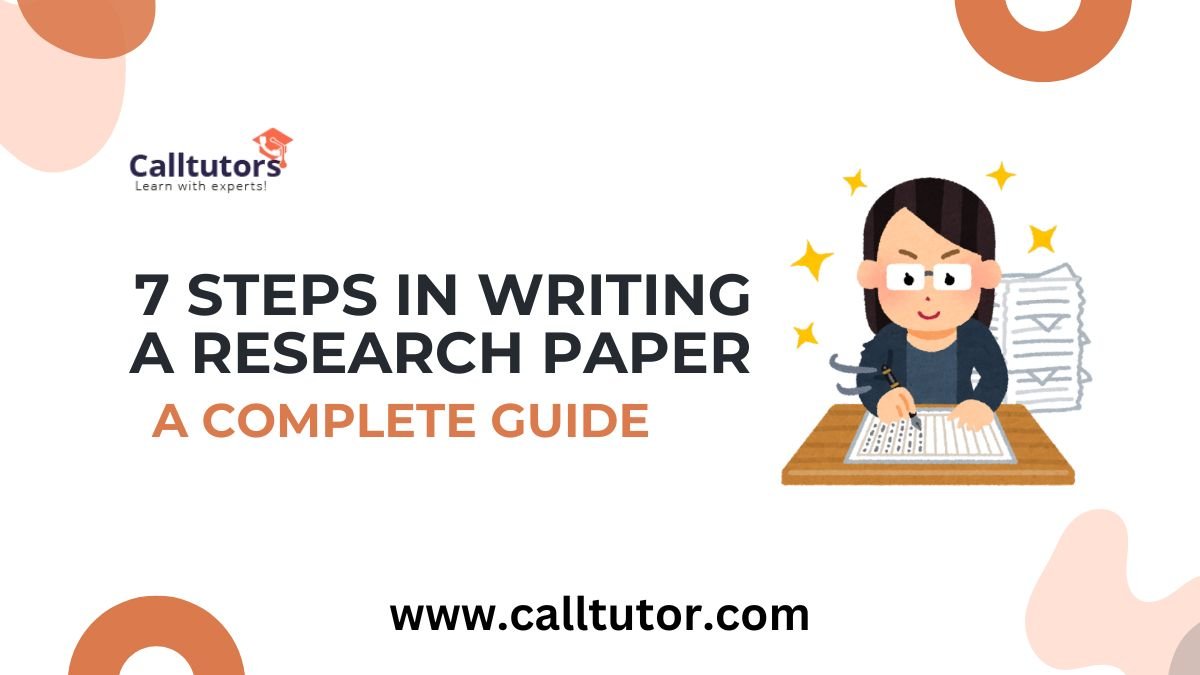 7 Steps in Writing a Research Paper: A Complete Guide