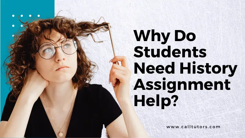 Why Do Students Need History Assignment Help